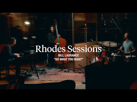 Rhodes Sessions with Bill Laurance | &quot;Do What You Want&quot;
